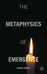 The Metaphysics Of Emergence Richard Campbell Auth