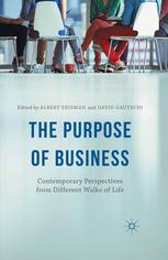 The Purpose Of Business Contemporary Perspectives From Different Walks Of Life Albert Erisman