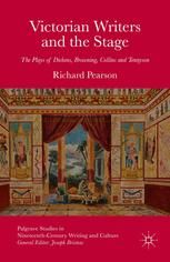 Victorian Writers And The Stage The Plays Of Dickens Browning Collins And Tennyson Richard Pearson Auth
