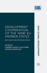 Development Cooperation Of The New Eu Member States Beyond Europeanization Ondrej Horkhluch N