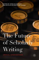 The Future Of Scholarly Writing Critical Interventions 1st Edition Angelika Bammer