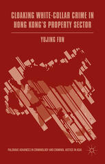 Cloaking Whitecollar Crime In Hong Kongs Property Sector Yujing Fun Auth