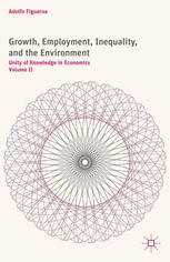 Growth Employment Inequality And The Environment Unity Of Knowledge In Economics Volume Ii Adolfo Figueroa Auth