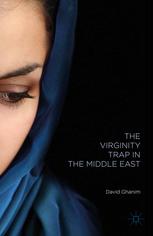 The Virginity Trap In The Middle East David Ghanim Auth
