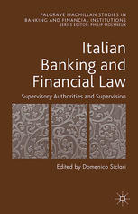 Italian Banking And Financial Law Vol I Supervisory Authorities And Supervision Domenico Siclari Eds