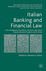 Italian Banking And Financial Law Vol Iv Crisis Management Procedures Sanctions Alternative Dispute Resolution Systems And Tax Rules Domenico Siclari Eds