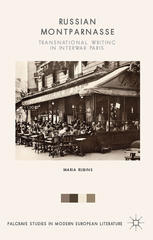 Russian Montparnasse Transnational Writing In Interwar Paris Maria Rubins Auth