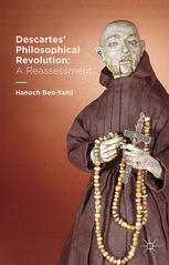 Descartes Philosophical Revolution A Reassessment Hanoch Benyami Auth