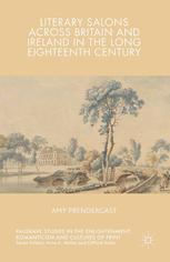 Literary Salons Across Britain And Ireland In The Long Eighteenth Century Amy Prendergast Auth