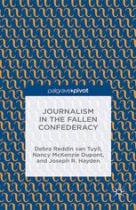 Journalism In The Fallen Confederacy Debra Reddin Van Tuyll Nancy Mckenzie Dupont