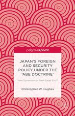 Japans Foreign And Security Policy Under The Abe Doctrine New Dynamism Or New Dead End Christopher W Hughes Auth