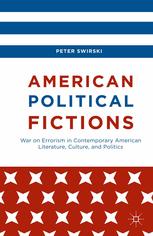 American Political Fictions War On Errorism In Contemporary American Literature Culture And Politics Peter Swirski Auth
