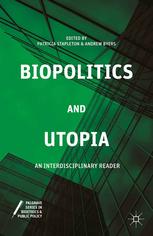 Biopolitics And Utopia An Interdisciplinary Reader Patricia Stapleton