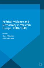 Political Violence And Democracy In Western Europe 19181940 Chris Millington