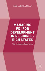 Managing Fdi For Development In Resourcerich States The Caribbean Experience Lou Anne Barclay Auth