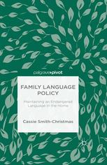 Family Language Policy Maintaining An Endangered Language In The Home Cassie Smithchristmas Auth