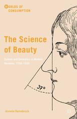 The Science Of Beauty Culture And Cosmetics In Modern Germany 17501930 Annelie Ramsbrock Auth