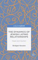 The Dynamics Of Jewish Latino Relationships Hope And Caution Bridget Kevane Auth