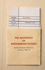 The Aesthetics Of Middlebrow Fiction Popular Us Novels Modernism And Form 194575 Tom Perrin Auth