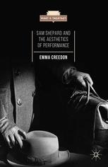 Sam Shepard And The Aesthetics Of Performance Emma Creedon Auth