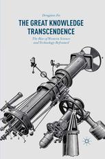 The Great Knowledge Transcendence The Rise Of Western Science And Technology Reframed Dengjian Jin Auth