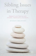Sibling Issues In Therapy Research And Practice With Children Adolescents And Adults 1st Edition Avidan Milevsky Auth