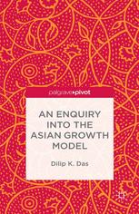 An Enquiry Into The Asian Growth Model Dilip K Das Mphil Phd Auth