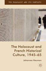 The Holocaust And French Historical Culture 194565 Johannes Heuman Auth