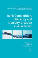 Bank Competition Efficiency And Liquidity Creation In Asia Pacific Xiaoqing Maggie Fu
