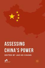 Assessing Chinas Power 1st Edition Jae Ho Chung Eds