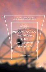 Media And Political Contestation In The Contemporary Arab World A Decade Of Change Lena Jayyusi
