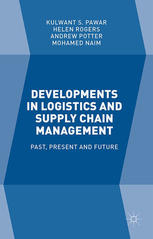 Developments In Logistics And Supply Chain Management Past Present And Future Kulwant S Pawar