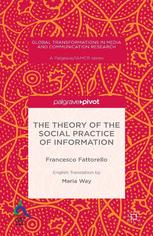 The Theory Of The Social Practice Of Information Francesco Fattorello With The Contribution Of Giuseppe Ragnetti Maria Way Auth