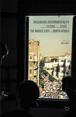 Neoliberal Governmentality And The Future Of The State In The Middle East And North Africa Emel Akali Eds