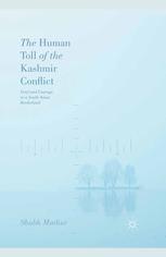 The Human Toll Of The Kashmir Conflict Grief And Courage In A South Asian Borderland Shubh Mathur Auth