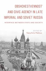 Obshchestvennost And Civic Agency In Late Imperial And Soviet Russia Interface Between State And Society Yasuhiro Matsui Eds