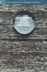 Renegotiating Power Theology And Politics Joshua Daniel Rick Elgendy Eds