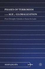 Phases Of Terrorism In The Age Of Globalization From Christopher Columbus To Osama Bin Laden Asafa Jalata Auth