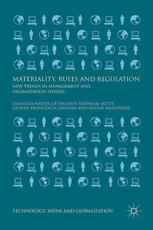 Materiality Rules And Regulation New Trends In Management And Organization Studies Franoisxavier De Vaujany