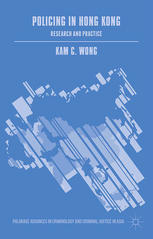 Policing In Hong Kong Research And Practice Kam C Wong Auth