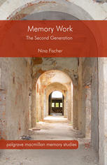 Memory Work The Second Generation Nina Fischer Auth