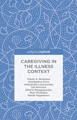 Caregiving In The Illness Context Tracey A Revenson Konstadina Griva