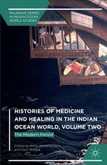 Histories Of Medicine And Healing In The Indian Ocean World The Modern Period Anna Winterbottom