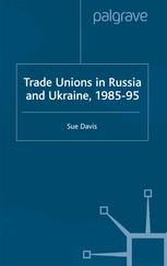 Trade Unions In Russia And Ukraine 198595 Sue Davis Auth