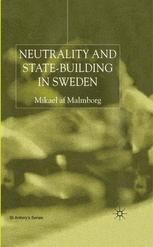 Neutrality And Statebuilding In Sweden Mikael Af Malmborg Auth