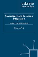 Sovereignty And European Integration Towards A Posthobbesian Order Marlene Wind Auth