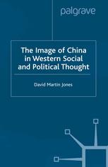 The Image Of China In Western Social And Political Thought David Martin Jones Auth