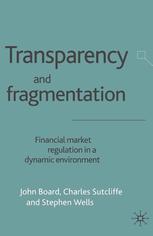 Transparency And Fragmentation Financial Market Regulation In A Dynamic Environment John Board