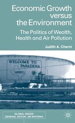 Economic Growth Versus The Environment The Politics Of Wealth Health And Air Pollution Judith A Cherni Auth