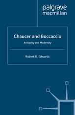 Chaucer And Boccaccio Antiquity And Modernity Robert R Edwards Auth